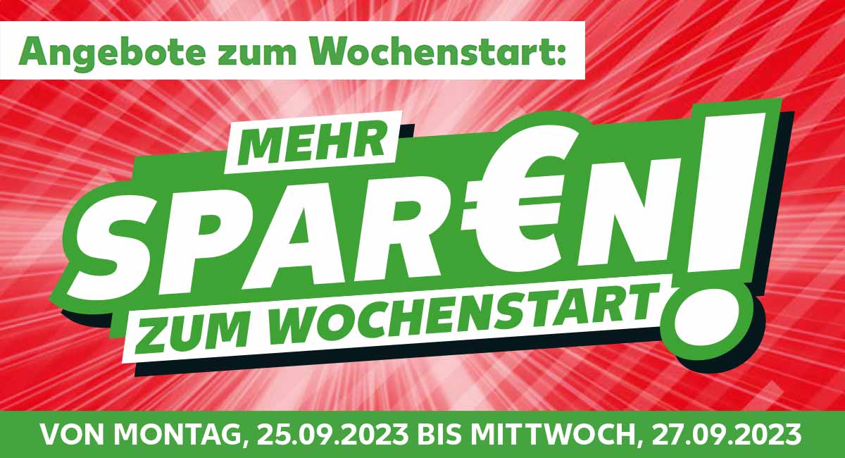  Schriftzug: Angebote zum Wochenstart: Mehr spar€n zum Wochenstart!; Von Montag, 25.09.2023 bis Mittwoch, 27.09.2023