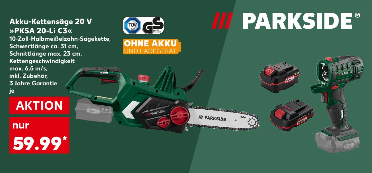 Logo: Parkside®; Produktabbildung: Parkside® Akku-Kettensäge 20 V »PKSA 20-Li C3« 10-Zoll-Halbmeißelzahn-Sägekette, Schwertlänge ca. 31 cm, Schnittlänge max. 23 cm, Kettengeschwindigkeit max. 6,5 m/s, inkl. Zubehör, 3 Jahre Garantie, je 59.99* Euro; Logo: TÜV/GS; Störer: Ohne Akku und Ladegerät; Weitere Produktabbildungen: Parkside® 2Ah »PKA 20-Li C3«, 4 Ah »PAP 20 B3«, Parkside® 3-in-1-Akku-Kombigerät 20 V »PKGA 20-Li C2«