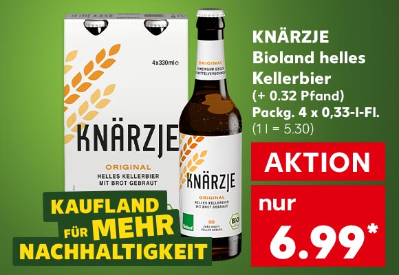 Knärzje Bioland helles Kellerbier, (+0.32 Pfand), Packg. 4 x 0,33-l-Fl. für 6.99 Euro* (1 l = 5.30); Logo: Kaufland für mehr Nachhaltigkeit