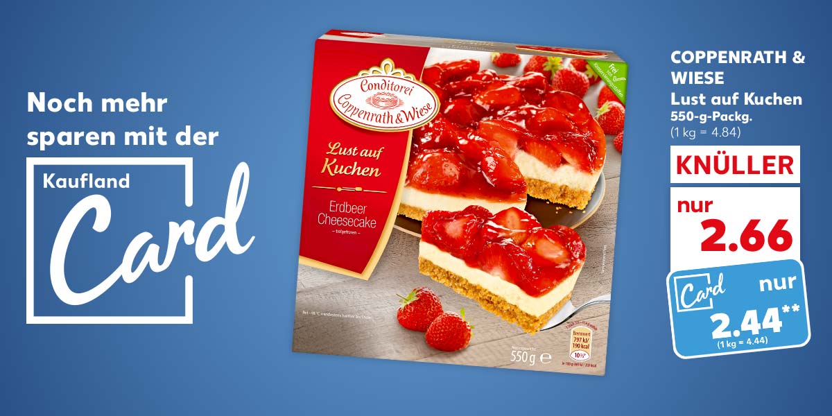Logo und Schriftzug: Noch mehr sparen mit der Kaufland Card; Coppenrath & Wiese, Lust auf Kuchen, 550-g-Packg. für 2.66 Euro (1 kg = 4.84); Kaufland Card Preis: 2.44 Euro** (1 kg = 4.44)