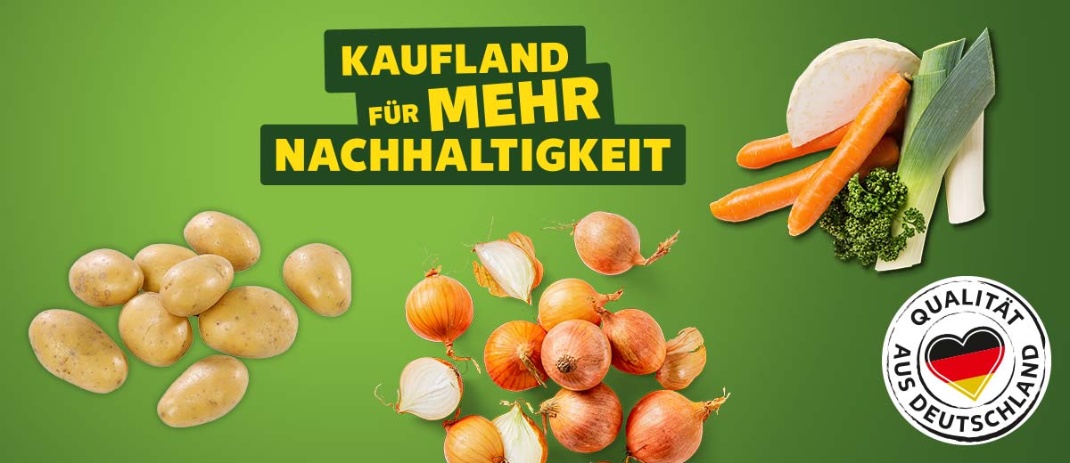Schriftzug: Kaufland für mehr Nachhaltigkeit, Zwiebeln, Kartoffeln und Suppengrün; Logo: Qualität aus Deutschland