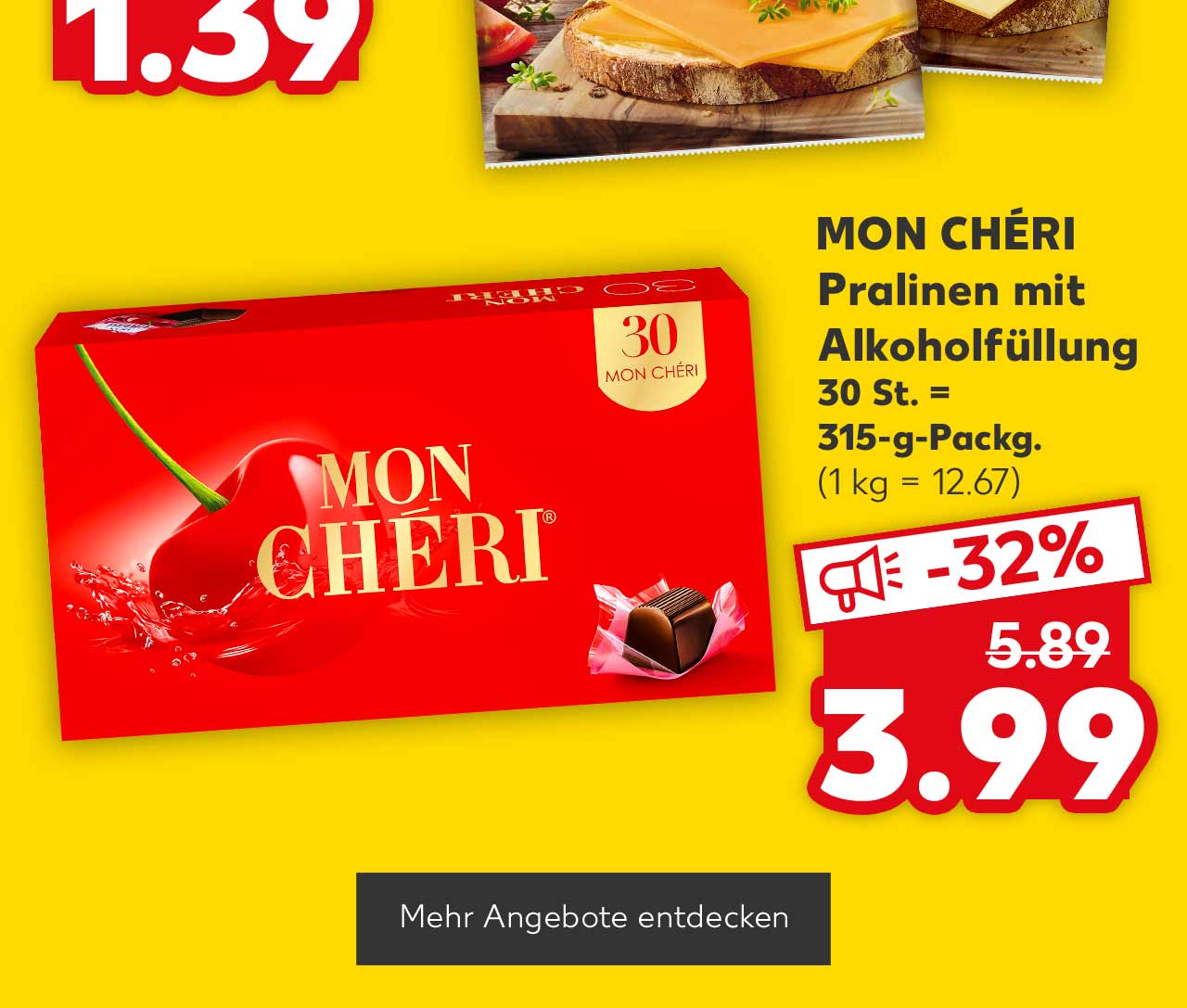 Mon Chéri Pralinen mit Alkoholfüllung, 30 St. = 315-g-Packg. für 3.99 Euro (1 kg = 12.67); Button: Mehr Angebote entdecken