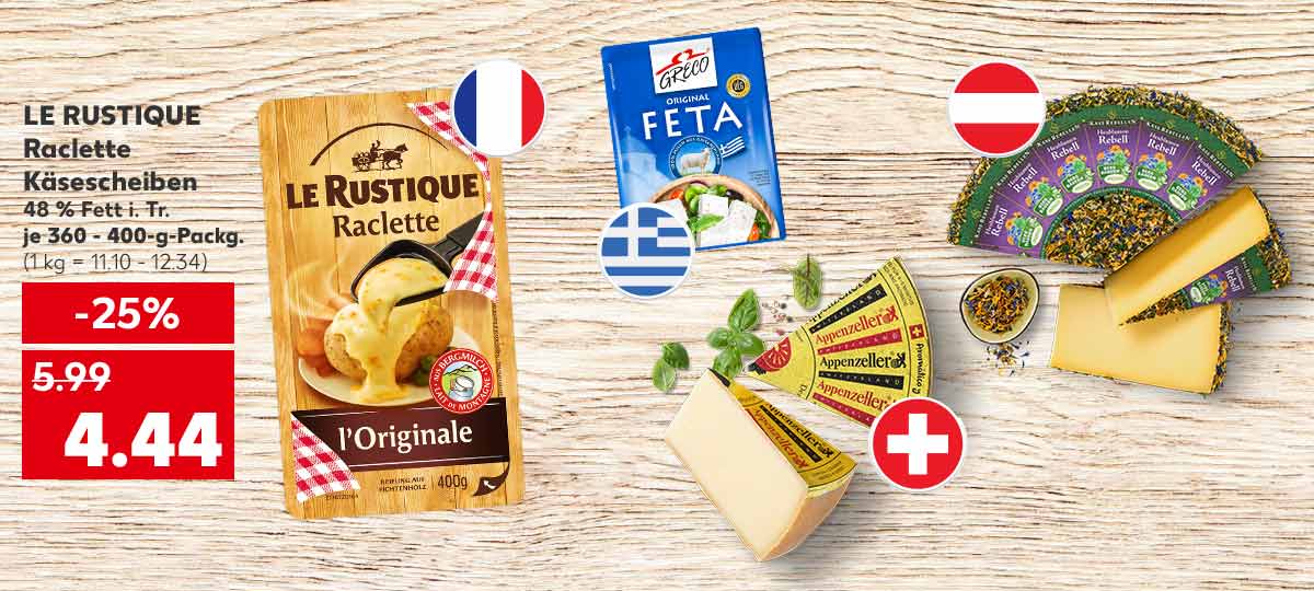 Le Rustique Raclette Käsescheiben, 48 % Fett i. Tr., je 360 - 400-g-Packg. für 4.44 Euro (1 kg = 11.10 - 12.34); Flagge: Frankreich; Weitere Produktabbildungen: Greco Feta; Flagge: Griechenland; Switzerland Appenzeller kräftig-würzig; Flagge: Schweiz; Käserebellen Österr. Schnitt- oder Hartkäse; Flagge: Österreich