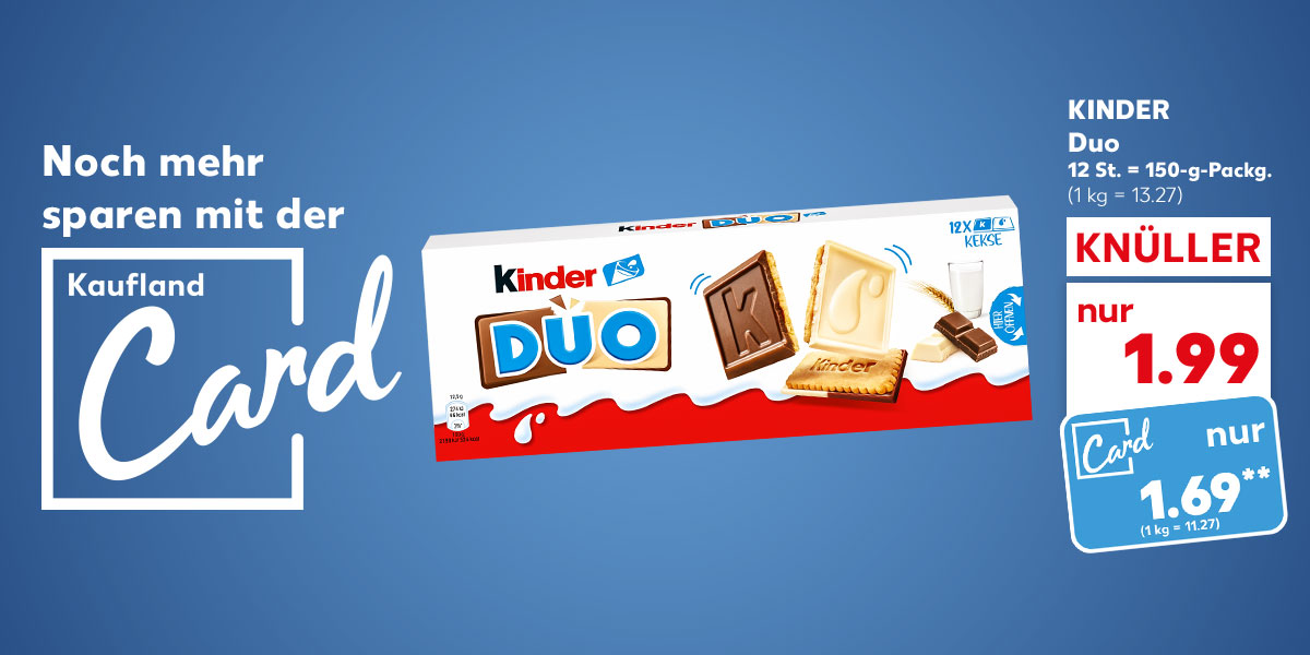 Logo und Schriftzug: Noch mehr sparen mit der Kaufland Card; Kinder Duo, 12 St. = 150-g-Packg. für 1.99 Euro (1 kg = 13.27), Kaufland Card Preis: 1.69 Euro** (1 kg = 11.27)