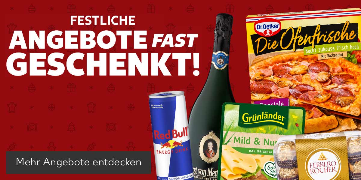 Schriftzug: Festliche Angebote fast geschenkt!; Produktabbildungen: Red Bull Energy Drink, Fürst von Metternich Sekt, Dr. Oetker Die Ofenfrische oder Pizza Tradizionale, Grünländer Dtsch. Schnittkäse, Ferrero Rocher; Button: Mehr Angebote entdecken