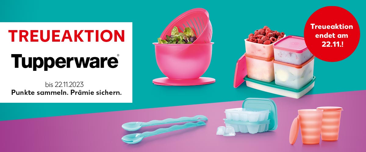 Schriftzug: Treueaktion Tupperware bis 22.11.2023 Punkte sammeln. Prämie sichern.; Abbildung: Verschiedene Artikel von Tupperware; Störer: Treueaktion endet am 22.11.!