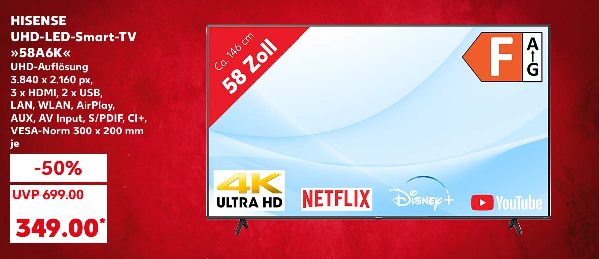 Hisense UHD-LED-Smart-TV »58A6K«, UHD-Auflösung 3.840 x 2.160 px, 3 x HDMI, 2 x USB, LAN, WLAN, AirPlay, AUX, AV Input, S/PDIF, CI+, VESA-Norm 300 x 200 mm, je für 349.00 Euro* (UVP = 699.00); Logo: Energieeffizienzklasse F; Logo: 4K Ultra HD; Logo: Netflix; Logo: Disney +; Logo: YouTube; Störer: Ca. 146 cm, 58 Zoll