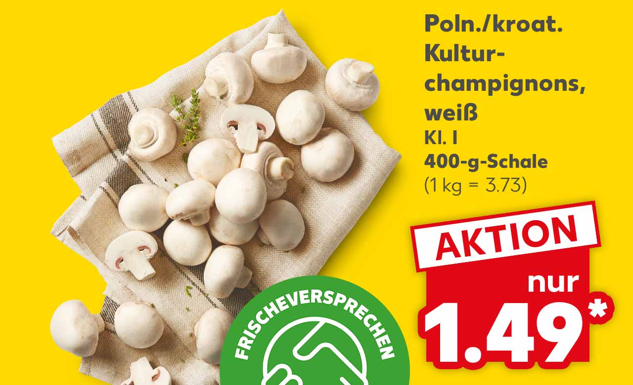 Poln./kroat. Kulturchampignons, weiß, Kl. I, 400-g-Schale für 1.49 Euro* (1 kg = 3.73); Logo: Frischeversprechen Kaufland Qualität