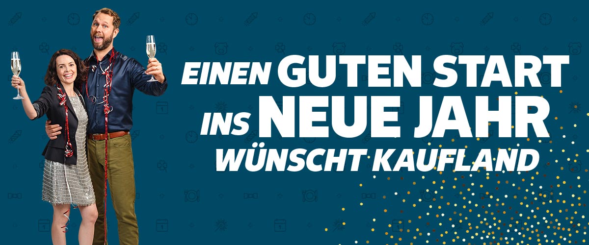 Schriftzug: Einen guten Start ins neue Jahr wünscht Kaufland; Abbildung: Ein Mann und eine Frau halten ein Glas Sekt in der Hand