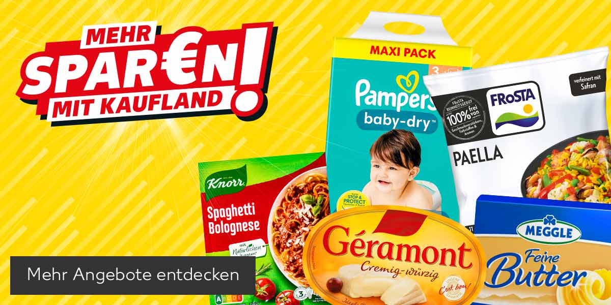 Schritfzug: Mehr spar€n mit Kaufland!; Produktabbildungen: Knorr Fix, Pampers Maxi-Pack, Géramont oder Bresso Franz. Weichkäse oder Frischkäsezubereitung, Meggle Joghurt- oder Feine Butter, Frosta Fertiggerichte; Button: Mehr Angebote entdecken