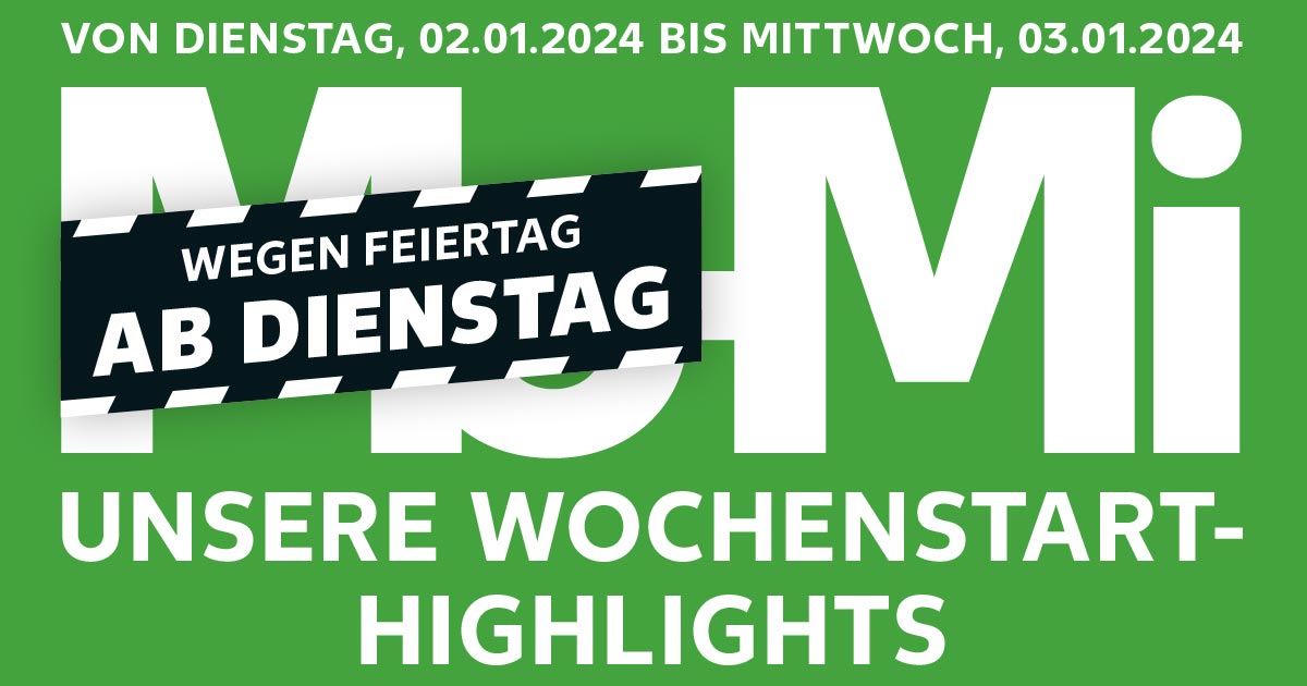 Schriftzug: Mo-Mi Unsere Wochenstart-Highlight, Wegen Feiertag ab Dienstag; Von Dienstag, 02.01.2024 bis Mittwoch, 03.01.2024