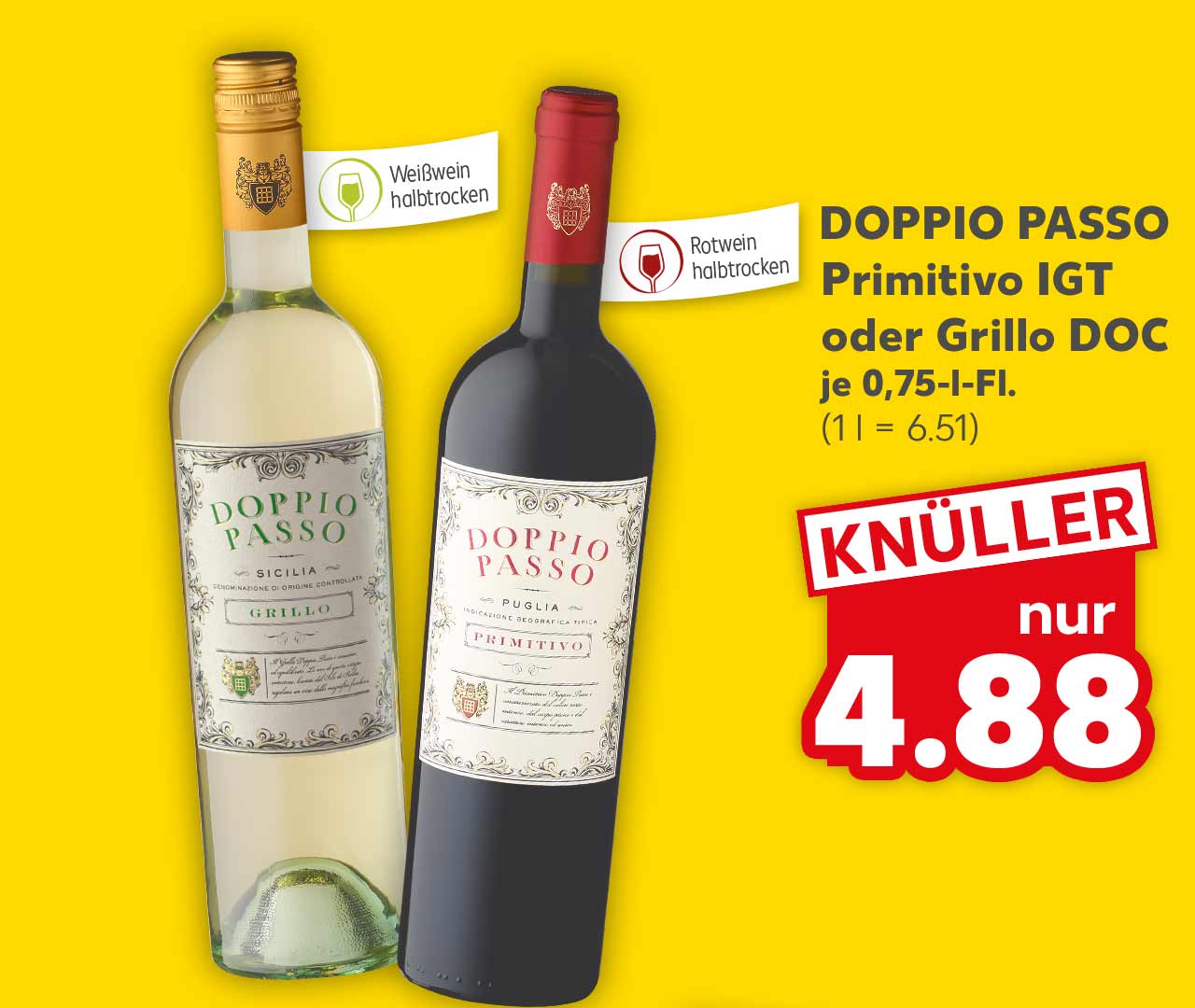 Doppio Passo Primitivo IGT oder Grillo DOC, je 0,75-l-Fl. für 4.88 Euro (1 l = 6.51); Fähnchen an der jeweiligen Flasche: Weißwein halbtrocken; Rotwein halbtrocken