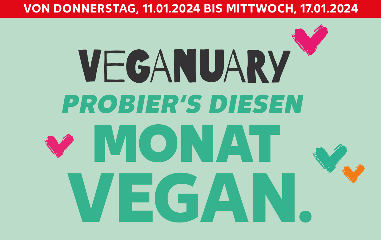 Schriftzug: Veganuary, Probier's diesen Monat vegan.; Abbildung: Herz; Von Donnerstag, 11.01.2024 bis Mittwoch 17.01.2024