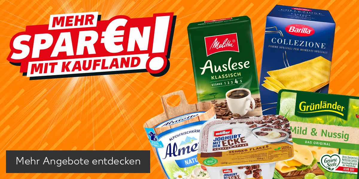 Schriftzug: Mehr Spar€n mit Kaufland!; Produktabbildungen: Melitta Kaffee, Almette Alpenfrischkäse, Müller Joghurt mit der Ecke, Grünländer Dtsch. Schnittkäse, Barilla Collezione Pasta; Button: Mehr Angebote entdecken