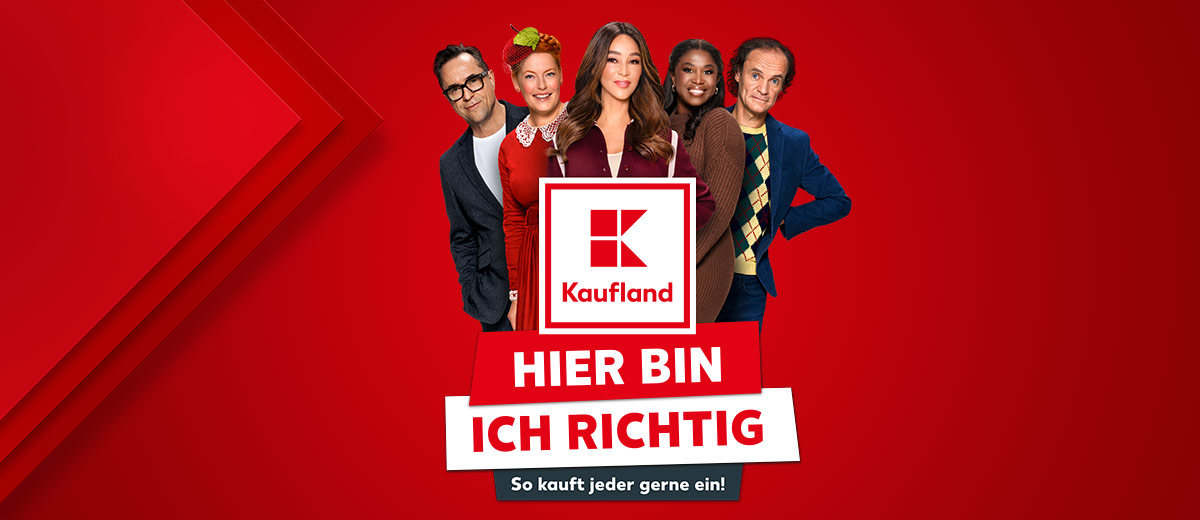 Logo: Kaufland; Schriftzug: Hier bin ich richtig, So kauft jeder gerne ein!; Abbildung: Jan Josef Liefers, Enie van de Meiklokjes, Verona Pooth, Motsi Mabuse, Olaf Schubert