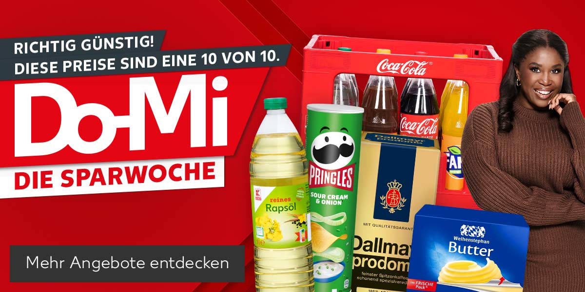 Schriftzug: Richtig günstig! Diese Preise sind eine 10 von 10. Do-Mi, Die Sparwoche; Produktabbildungen: K-Classic Reines Rapsöl, Pringles Chips, Coca-Cola, Fanta, Sprite oder Mezzo Mix, Dallmayr Prodomo, Weihenstephan Butter oder Die Streichzarte; Abbildung: Motsi Mabuse; Button: Mehr Angebote entdecken
