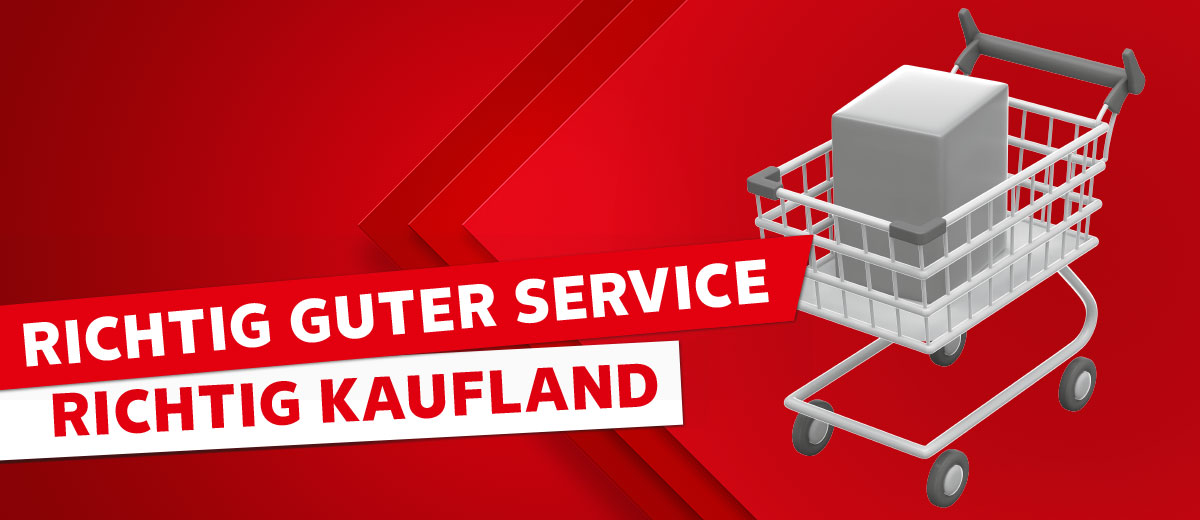 Schriftzug: Richtig guter Service, richtig Kaufland; Abbildung: Einkaufswagen