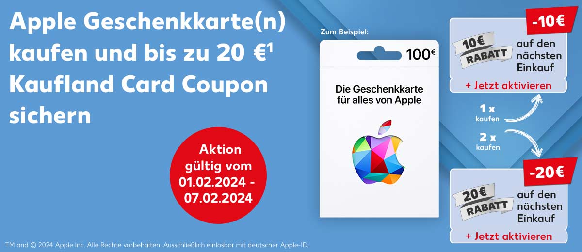 Schriftzug: Apple Geschenkkarte(n) kaufen und bis zu 20 € Kaufland Card Coupon sichern, TM and © 2024 Apple Inc. Alle Rechte vorbehalten. Ausschließlich einlösbar mit deutscher Apple-ID.; Störer: Aktion gültig vom 01.02.2024 - 07.02.2024; Schriftzug: Zum Beispiel: Abbildung: Apple Geschenkkarte im Wert von 100 €; Störer: 1 x kaufen mit Pfeil auf Abbildung: Coupon: 10 € Rabatt auf den nächsten Einkauf, + Jetzt aktivieren; Störer: 2 x kaufen mit Pfeil auf Abbildung: 20 € Rabatt auf den nächsten Einkauf, + Jetzt aktivieren