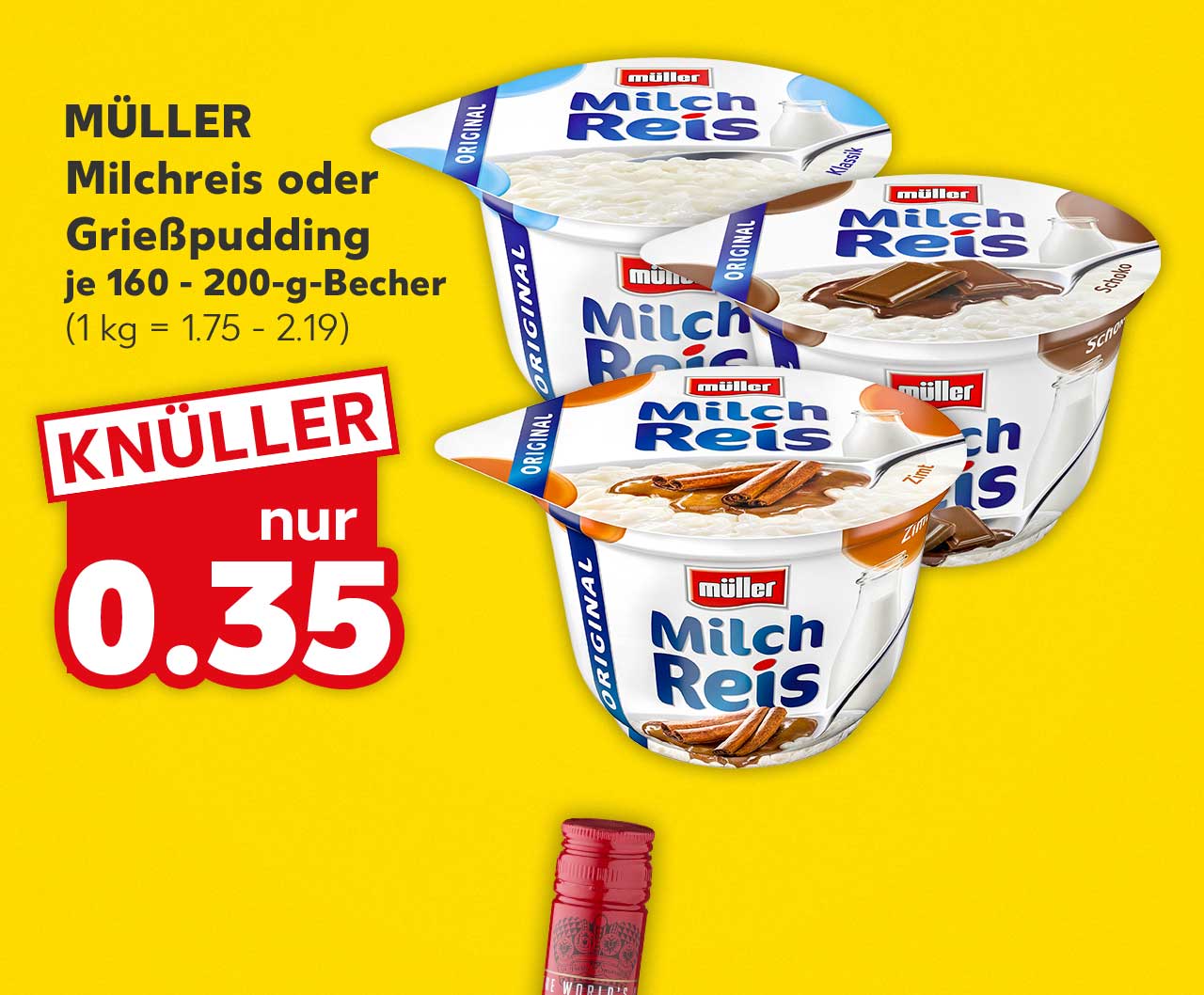 Müller Milchreis oder Grießpudding, versch. Sorten, je 160 - 200-g-Becher für 0.35 Euro (1 kg = 1.75 -2.19)