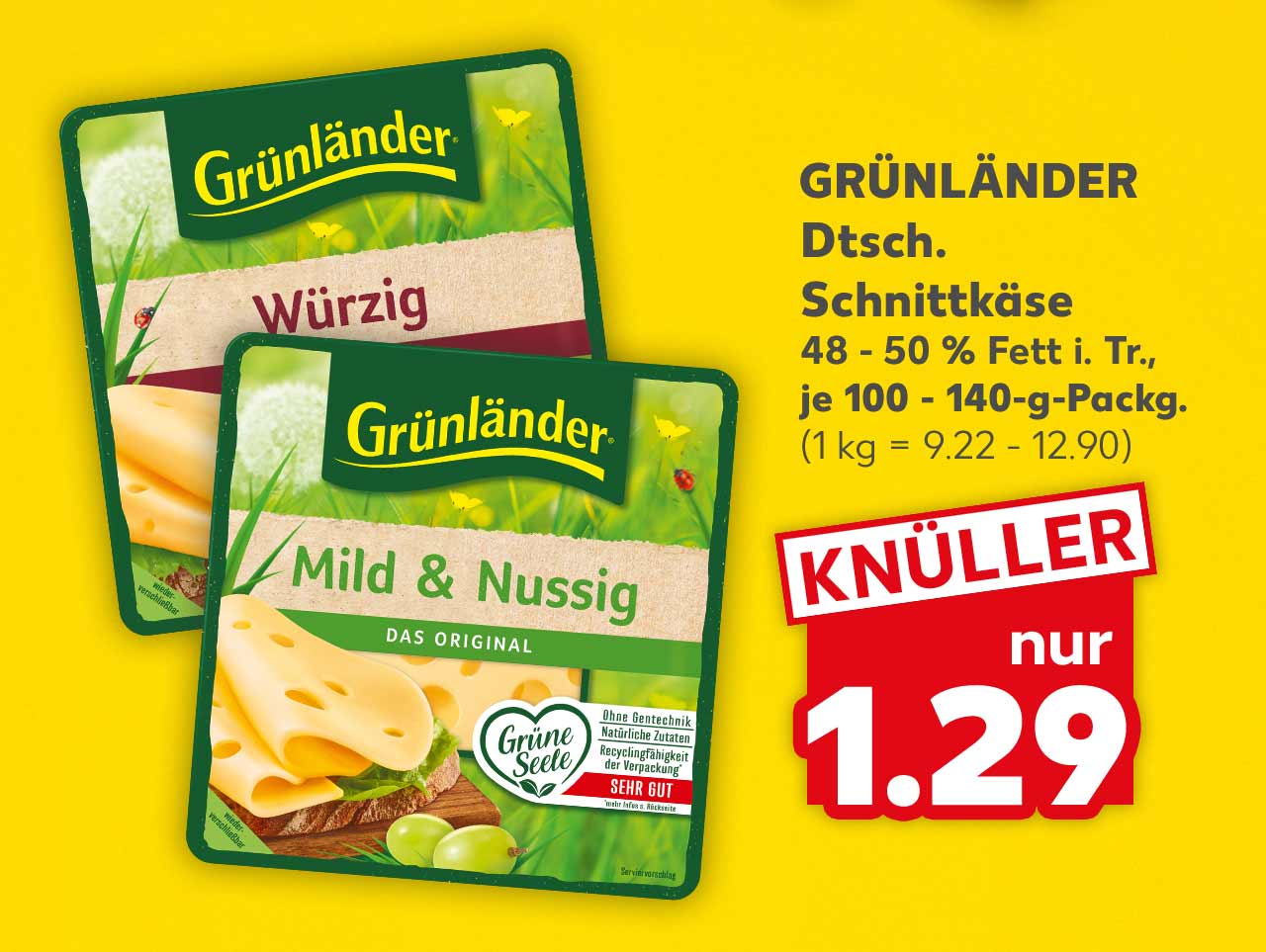 Grünländer Dtsch. Schnittkäse, versch. Sorten, 48 - 50 % Fett i. Tr., je 100 - 140-g-Packg. für 1.29 Euro (1 kg = 9.22 - 12.90)