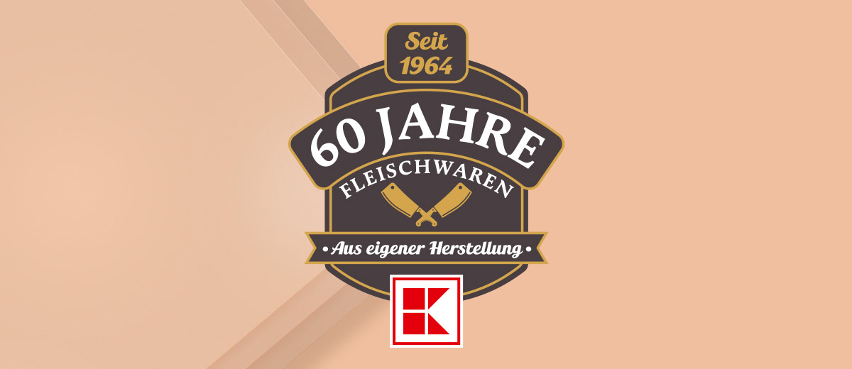 Logo und Schriftzug: Kaufland, Seit 1964, 60 Jahre Fleischwaren, Aus eigener Herstellung