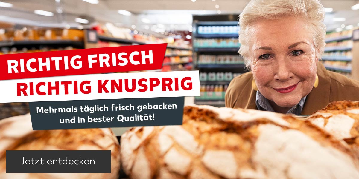 Schriftzug: Richtig frisch, richtig knusprig, Mehrmals täglich frisch gebacken und in bester Qualität!; Abbildung: Eine Frau in einer Kaufland-Filiale; Button: Jetzt entdecken