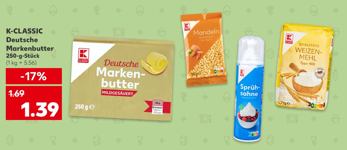 K-Classic Deutsche Markenbutter, 250-g-Stück für 1.39 Euro (1 kg = 5.56); Weitere Produktabbildungen: K-Classic Blanchierte Mandeln, K-Classic Weizenmehl Type 405, K-Classic Sprühsahne
