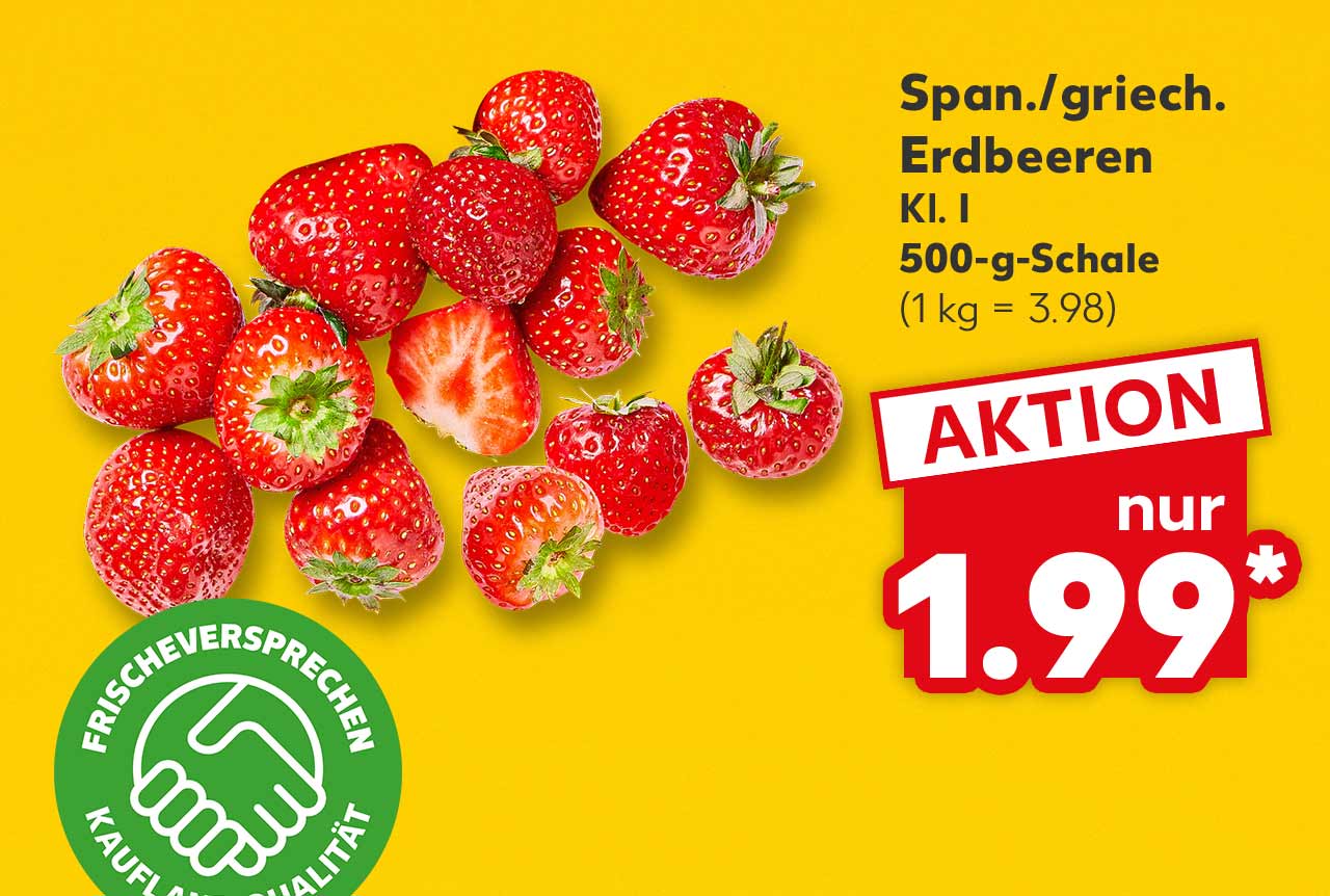 Span./griech. Erdbeeren, Kl. I, 500-g-Schale für 1.99 Euro* (1 kg = 3.98); Logo: Frischeversprechen Kaufland Qualität