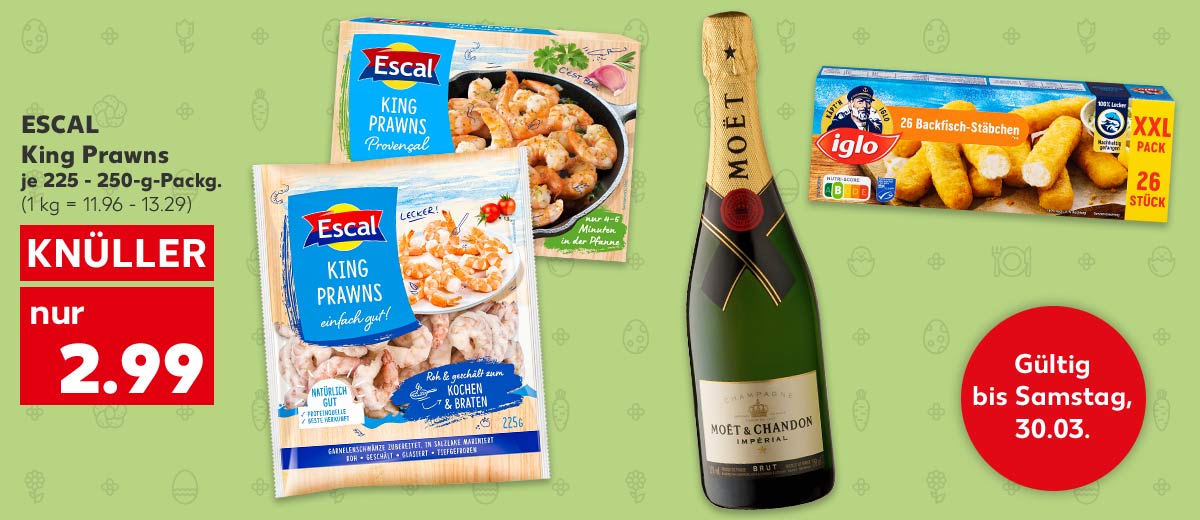 Escal King Prawns, versch. Sorten, je 225 - 250-g-Packg. für 2.99 Euro (1 kg = 11.96 - 13.29); Weitere Produktabbildungen: Moët & Chandon Champagner Brut Impérial, Iglo Backfisch-Stäbchen oder Filegro; Störer: Gültig bis Samstag, 30.03.