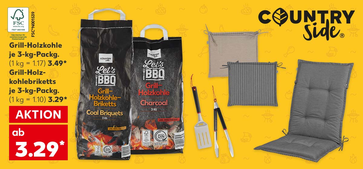 Logo: Countryside®; Countryside® Grill-Holzkohle, je 3-kg-Packg. für 3.49 Euro* (1 kg = 1.17); Grill-Holzkohlebriketts, je 3-kg-Packg. für 3.29 Euro* (1 kg = 1.10); ; Logo: Fsc; Weitere Produktabbildungen: Countryside® Grillbesteck, Countryside® Wende-Sitzkissen, Countryside® Wendepolsterauflage