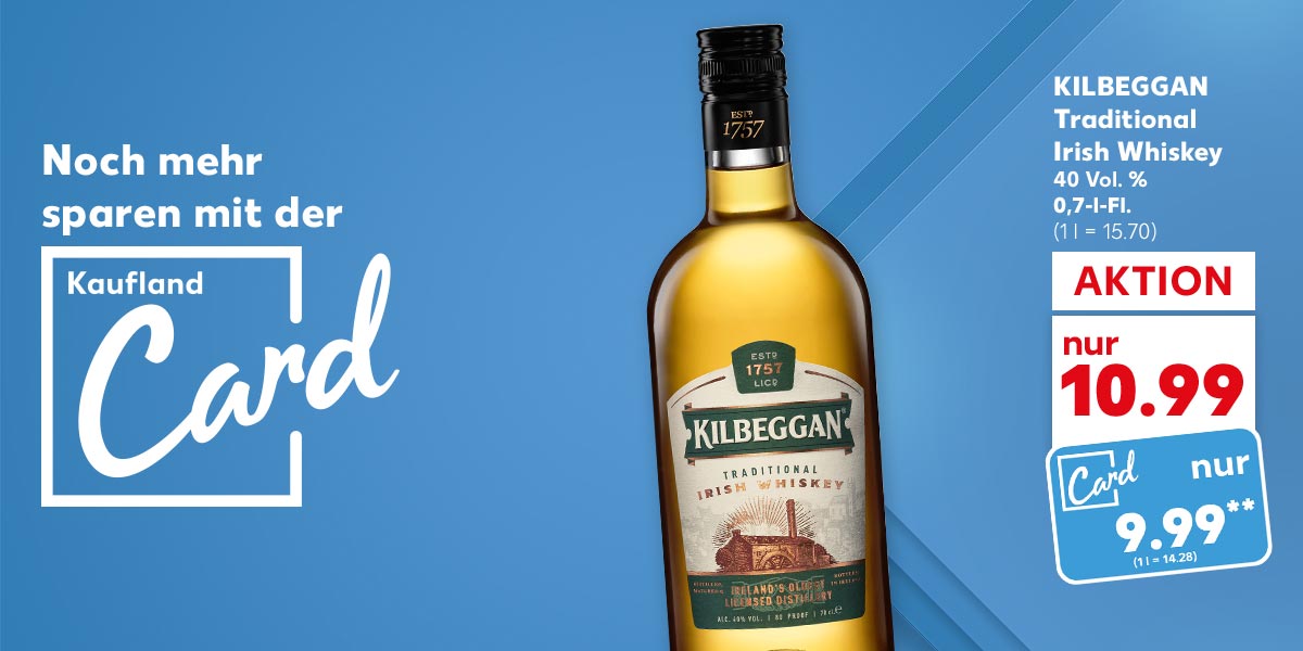 Logo und Schriftzug: Noch mehr sparen mit der Kaufland Card; Kilbeggan Traditional Irish Whiskey, 40 Vol. %, 0,7-l-Fl. für 10.99 Euro (1 l = 15.70), Kaufland Card Preis: 9.99 Euro** (1 l = 14.28)
