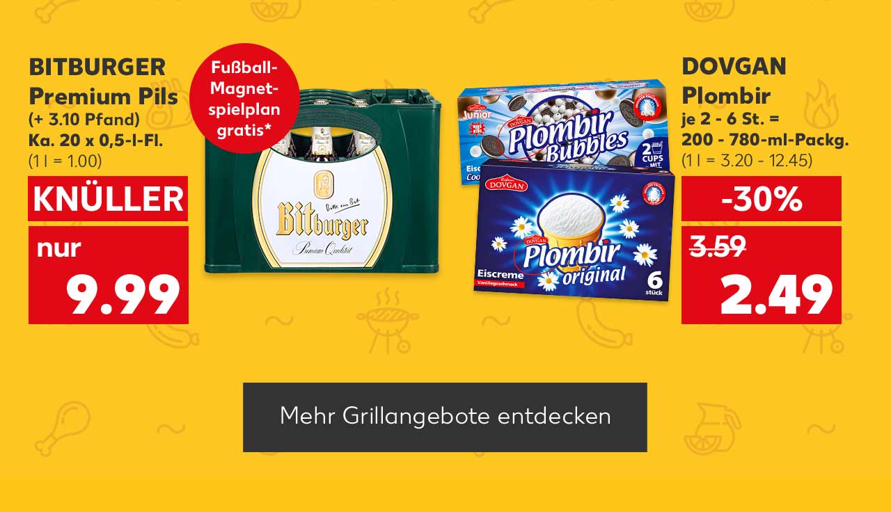 Bitburger Premium Pils, (+ 3.10 Pfand), Ka. 20 x 0,5-l-Fl. für 9.99 Euro (1 l = 1.00); Störer: Fußball-Magnetspielplan gratis*; Dovgan, versch. Sorten, je 2 - 6 St. = 200 - 780-ml-Packg. für 2.49 Euro (1 l = 3.20 - 12.45); Button: Mehr Grillangebote entdecken