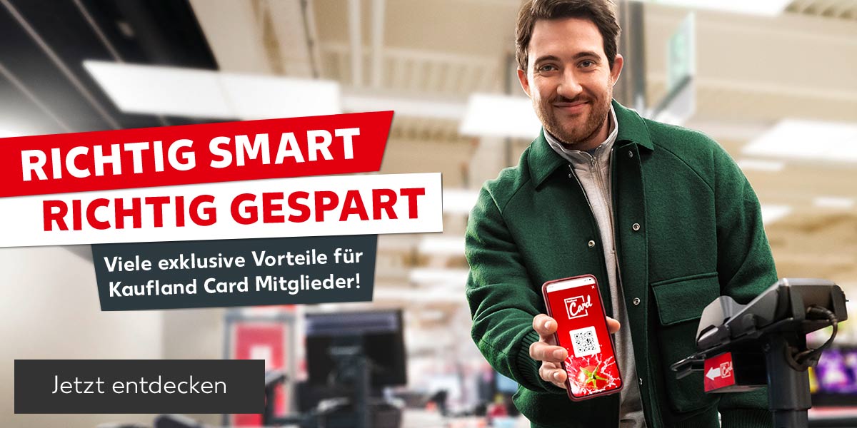 Schriftzug: Richtig smart, richtig gespart, Viele exklusive Vorteile für Kaufland Card Mitglieder!; Abbildung: Ein Mann hält sein Smartphone mit der digitalen Kaufland Card; Button: Jetzt entdecken