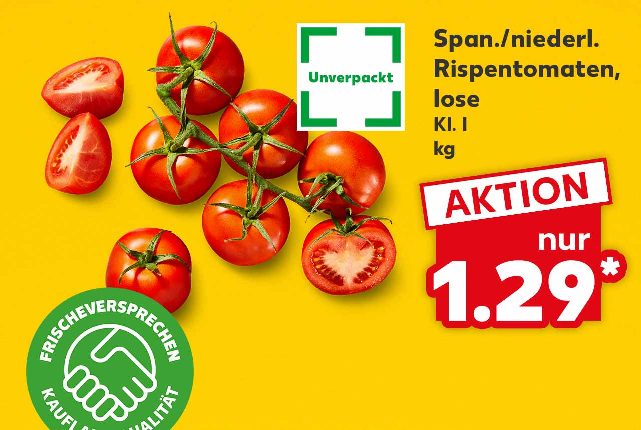 Span./niederl. Rispentomaten, lose, Kl. I, kg für 1.29 Euro*; Logo: Unverpackt; Logo: Frischeversprechen Kaufland Qualität