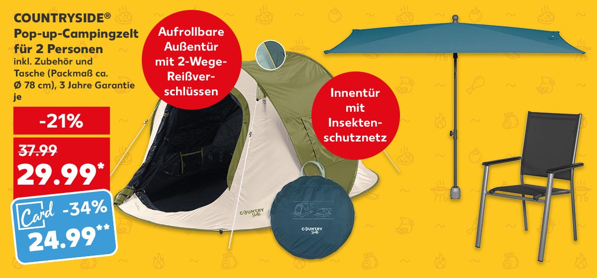 Countryside® Pop-up-Campingzelt für 2 Personen, inkl. Zubehör und Tasche (Packmaß ca. Ø 78 cm), 3 Jahre Garantie, je für 29.99 Euro*; Kaufland Card Preis: 24.99 Euro**; Störer: Aufrollbare Außentür mit 2-Wege-Reißverschlüssen, Störer: Innentür mit Insektenschutznetz; Weitere Produktabbildungen: Countryside® Stapelsessel, Countryside® Rechteck-Sonnenschirm