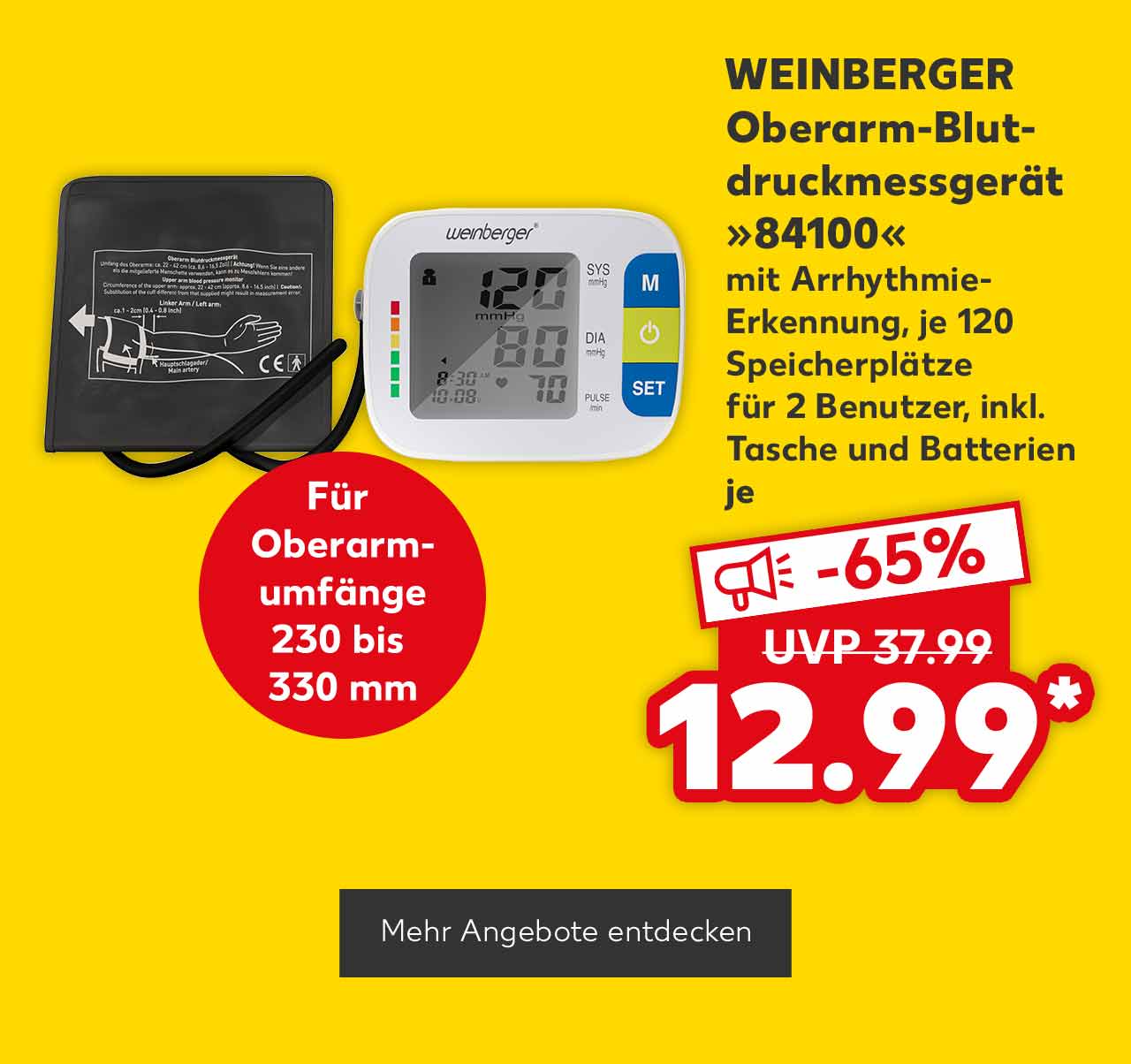 Weinberger Oberarm-Blutdruckmessgerät »84100«, mit Arrhythmie-Erkennung, je 120 Speicherplätze für 2 Benutzer, inkl. Tasche und Batterien, je 12.99 Euro* (UVP = 37.99 Euro); Störer: Für Oberarmumfänge 230 bis 350 mm; Button: Mehr Angebote entdecken