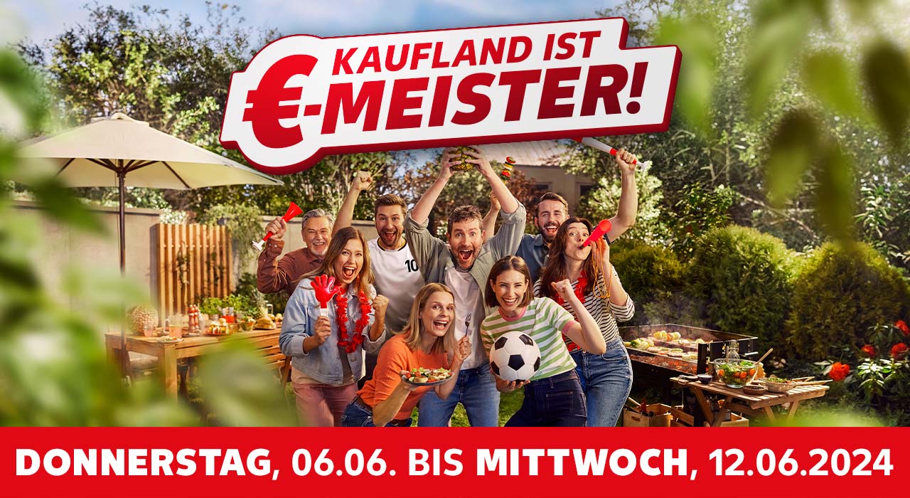 Abbildung: Mehrere Personen mit Deutschland Fan-Artikeln jubeln; Schriftzug: Kaufland ist €-Meister!; Donnerstag, 06.06. bis Mittwoch, 12.06.2024