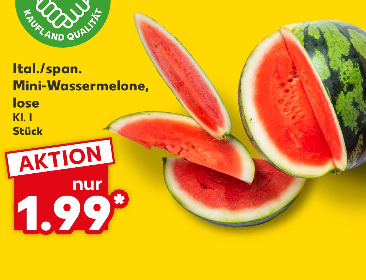 Ital./span. Mini-Wassermelone, lose, Kl. I, Stück für 1.99 Euro*; Logo: Frischeversprechen Kaufland Qualität