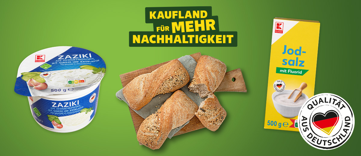 Logo: Kaufland für mehr Nachhaltigkeit; Produktabbildungen: K-Classic Zaziki, Brotsommelier Fabian Kloos Fitness-Skyr-Schleife, K-Classic Jodsalz; Logo: Qualität aus Deutschland