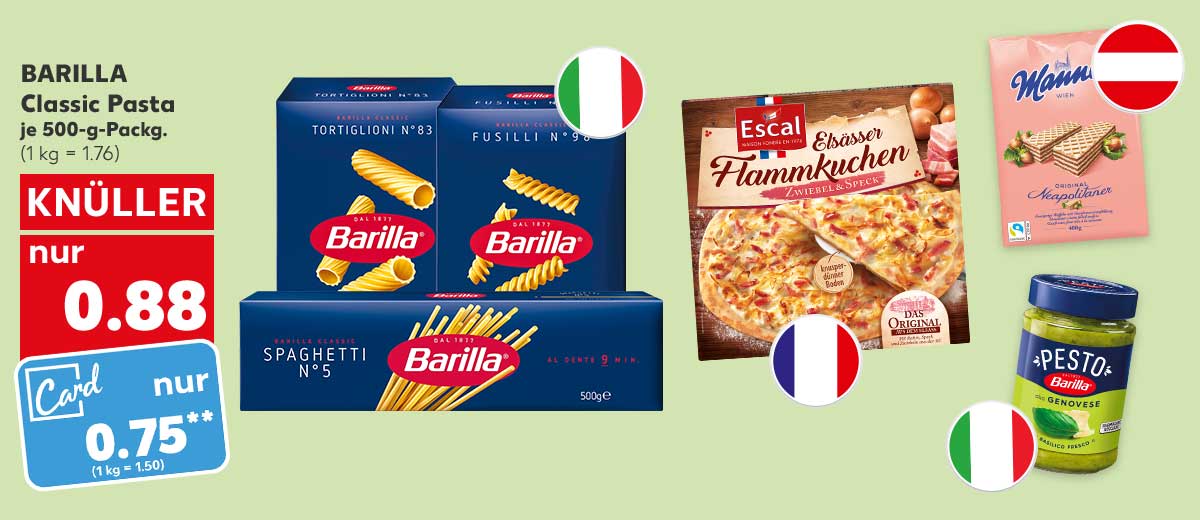 Barilla Classic Pasta, versch. Sorten, je 500-g-Packg. für 0.88 Euro (1 kg = 1.76), Kaufland Card Preis: 0.75 Euro** (1 kg = 1.50); Flagge: Italien; Weitere Produktabbildungen: Barilla Pesto, Flagge: Italien; Manner Waffel-Schnitten, Flagge: Österreich; Escal Flammkuchen, Flagge: Frankreich