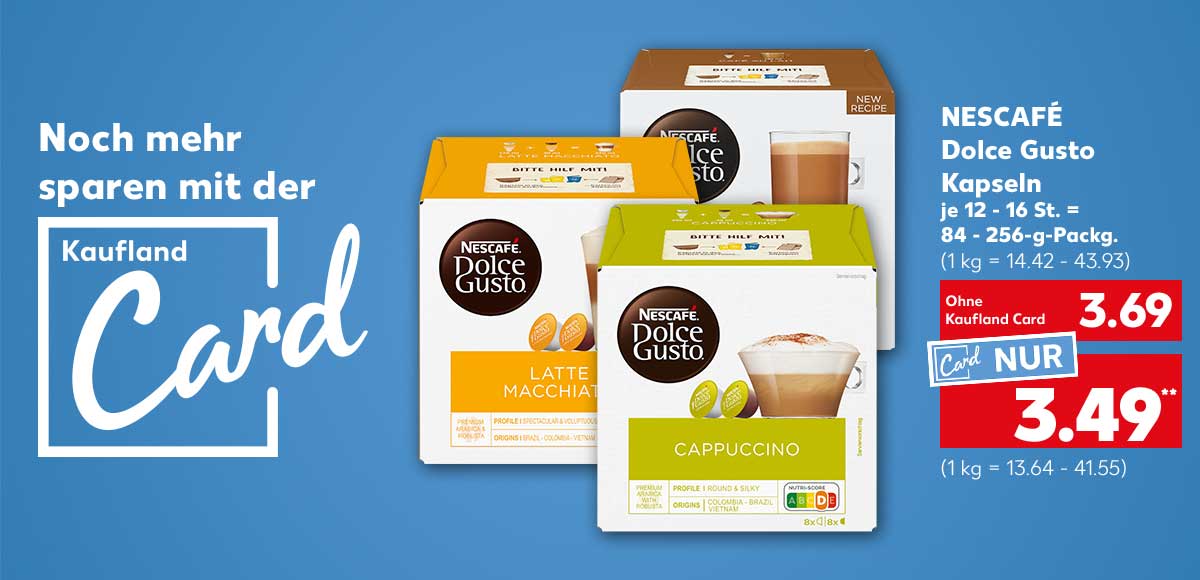 Schriftzug und Logo: Noch mehr sparen mit der Kaufland Card; Nescafé Dolce Gusto Kapseln, versch. Sorten, je 12 - 16 St. = 84 - 256-g-Packg. für 3.69 Euro (1 kg = 14.42 - 43.93), Kaufland Card Preis: 3.49 Euro** (1 kg = 13.64 - 41.55)