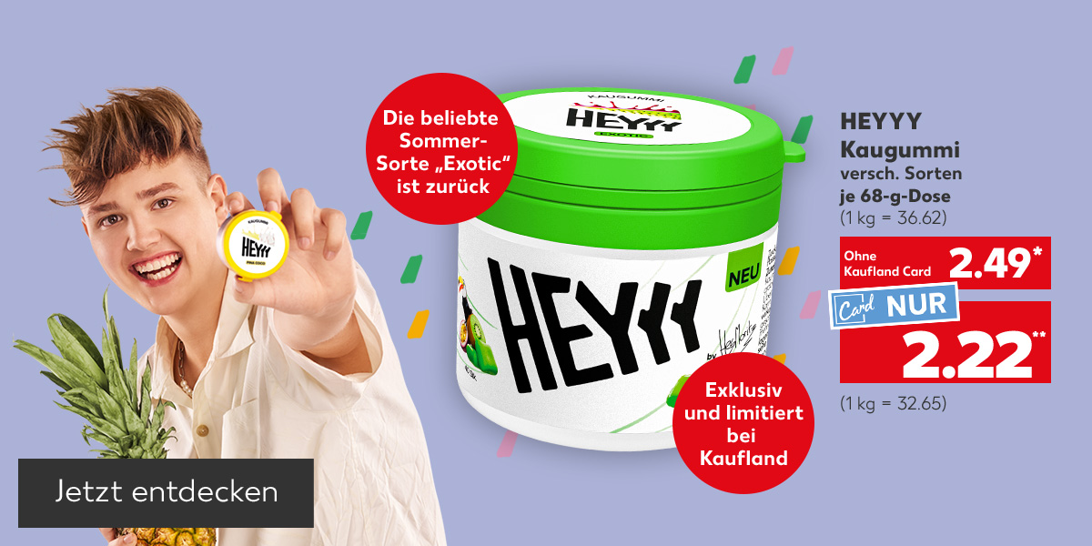 Heyyy Kaugummi, versch. Sorten, je 68-g-Dose für 2.49 Euro* (1 kg = 36.62); Kaufland Card Preis: 2.22 Euro** (1 kg = 32.65); Abbildung: Influencer HeyMoritz; Störer: Die beliebte Sommer-Sorte „Exotic“ ist zurück; Störer: Exklusiv und limitiert bei Kaufland; Button: Jetzt entdecken