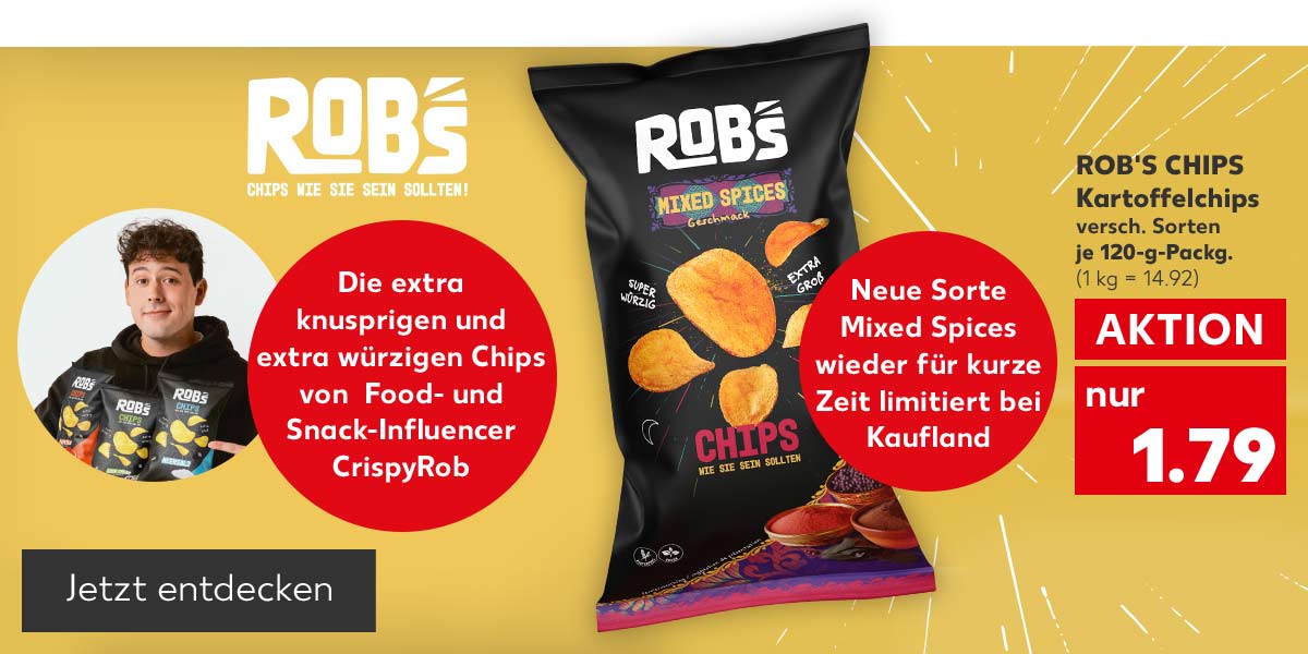 Rob's Chips Kartoffelchips, versch. Sorten, je 120-g-Packg. für 1.79 Euro (1 kg = 14.92); Logo: Rob's Chips wie sie sein solten!; Abbildung: Food- und Snack-Influencer CrispyRob; Störer: Störer: Die extra knusprigen und extra würzigen Chips von Food- und Snack-Influencer CrispyRob; Störer: Neue Sorte Mixed Spices wieder für kurze Zeit limitiert bei Kaufland; Button: Jetzt entdecken