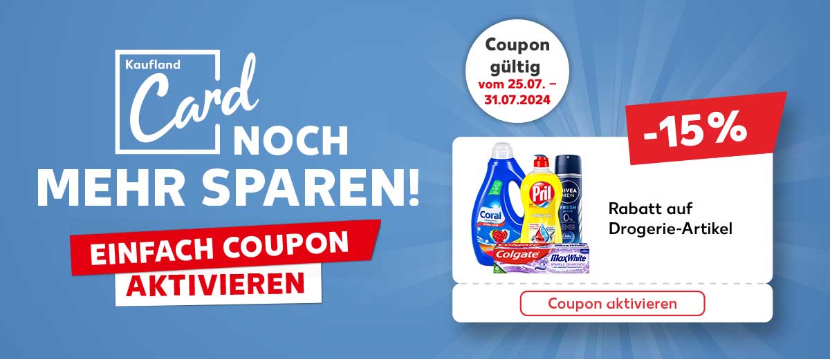 Schriftzug und Logo: Kaufland Card, Noch mehr sparen; Einfach Coupon aktivieren; Abbildung: Coupon: -15 % Rabatt auf Drogerieartikel; Coupon aktivieren; Störer: Coupon gültig vom 25.07. - 31.07.2024