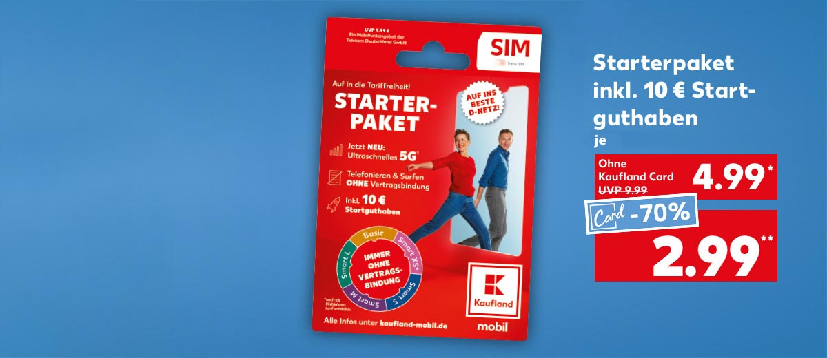 Starterpaket inkl. 10 € Startguthaben für 4.99 Euro* (UVP = 9.99); Kaufland Card Preis: je 2.99 Euro**