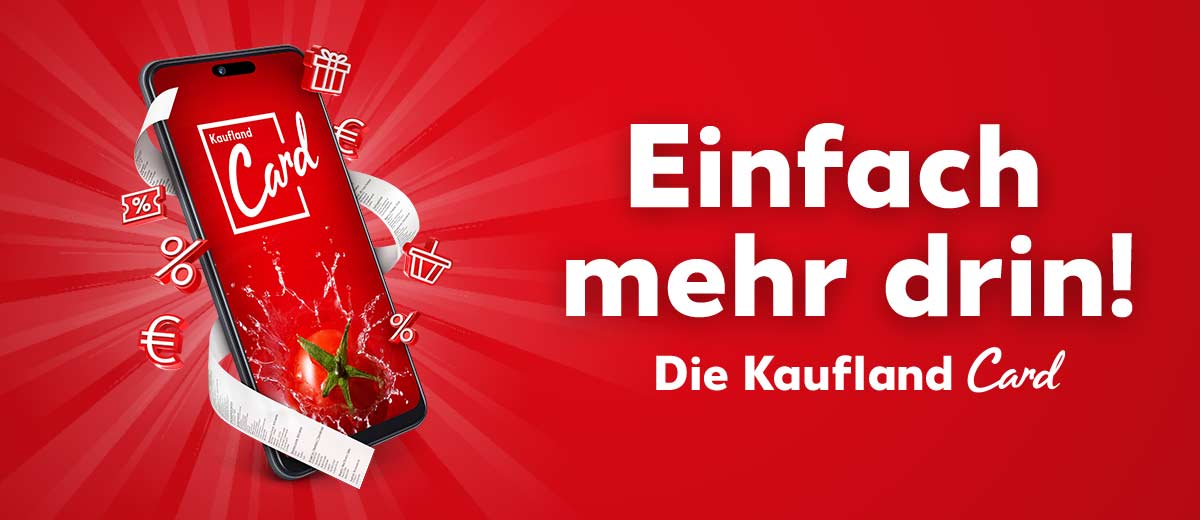 Schriftzug: Einfach mehr drin! Die Kaufland Card; Abbildung: Smartphone sowie Prozent-, Euro-, Geschenk- und Warenkorb-Icons