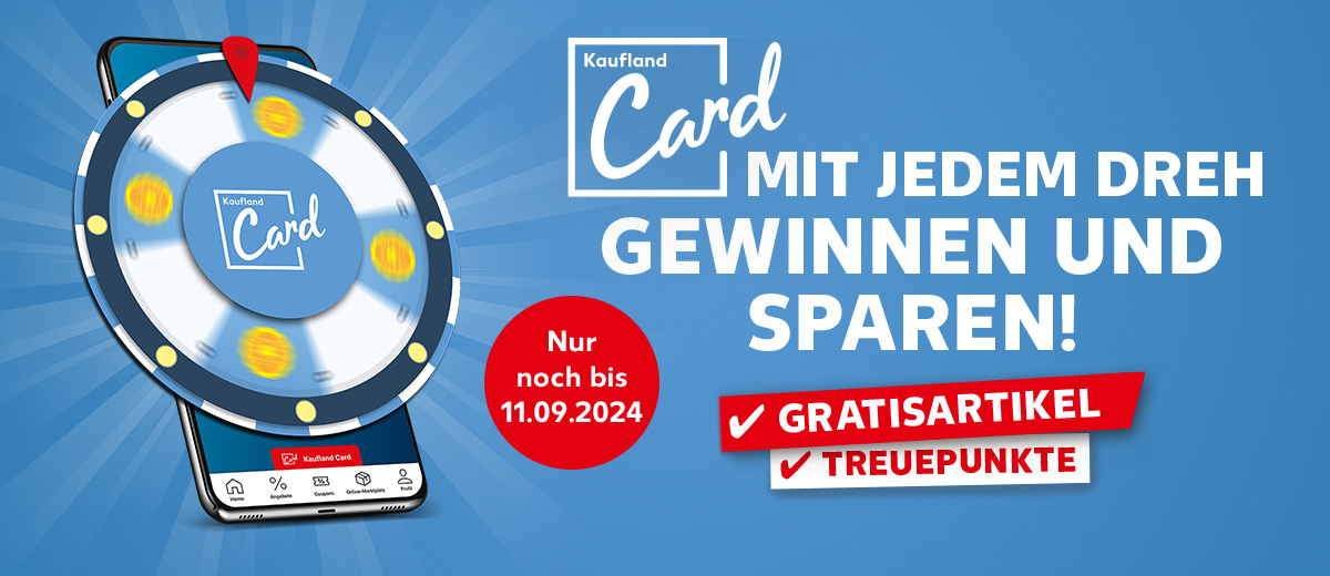 Logo und Schriftzug: Kaufland Card, Mit jedem Dreh gewinnen und sparen!, Gratisartikel, Treuepunkte; Störer: Nur noch bis 11.09.2024; Abbildung: Kaufland Card Glücksrad