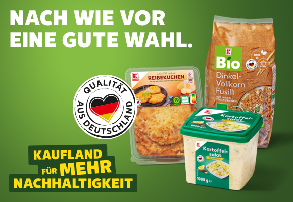 Schriftzug: Nach wie vor eine gute Wahl.; Abbildung: Verschiedene Produkte mit Qualität aus Deutschland; Logo: Qualität aus Deutschland; Logo: Kaufland für mehr Nachhaltigkeit