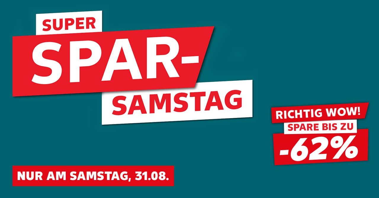 Schriftzug: Super Spar-Samstag, Nur am Samstag, 31.08.; Störer: Richtig wow!, spare bis zu -62%