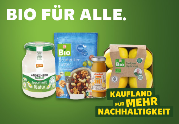 Schriftzug: Bio für alle.; Abbildung: Verschiedene Produkte in Bio-Qualität; Logo: Kaufland für mehr Nachhaltigkeit